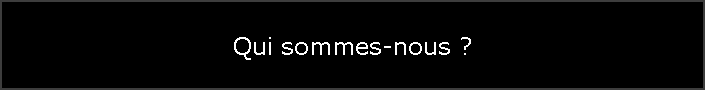 Qui sommes-nous ?